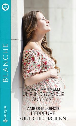Couverture ebook de Une incroyable surprise - L'épreuve d'une chirurgienne, de Carol Marinelli, Amber McKenzie