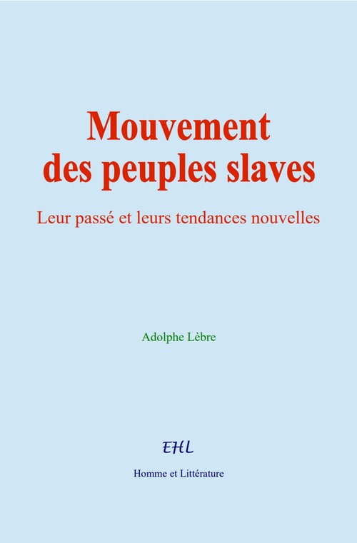 Couverture ebook de Mouvement des peuples slaves, de Adolphe Lebre