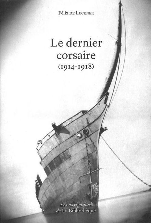 Couverture ebook de Le dernier corsaire (1914-1918), de Felix De Luckner