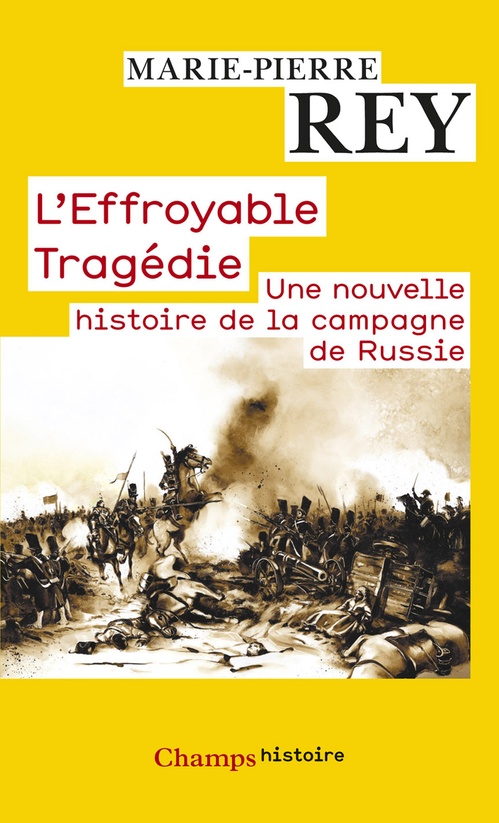 ebook cover of L'Effroyable Tragédie. Une nouvelle histoire de la campagne de Russie, by Rey Marie-Pierre