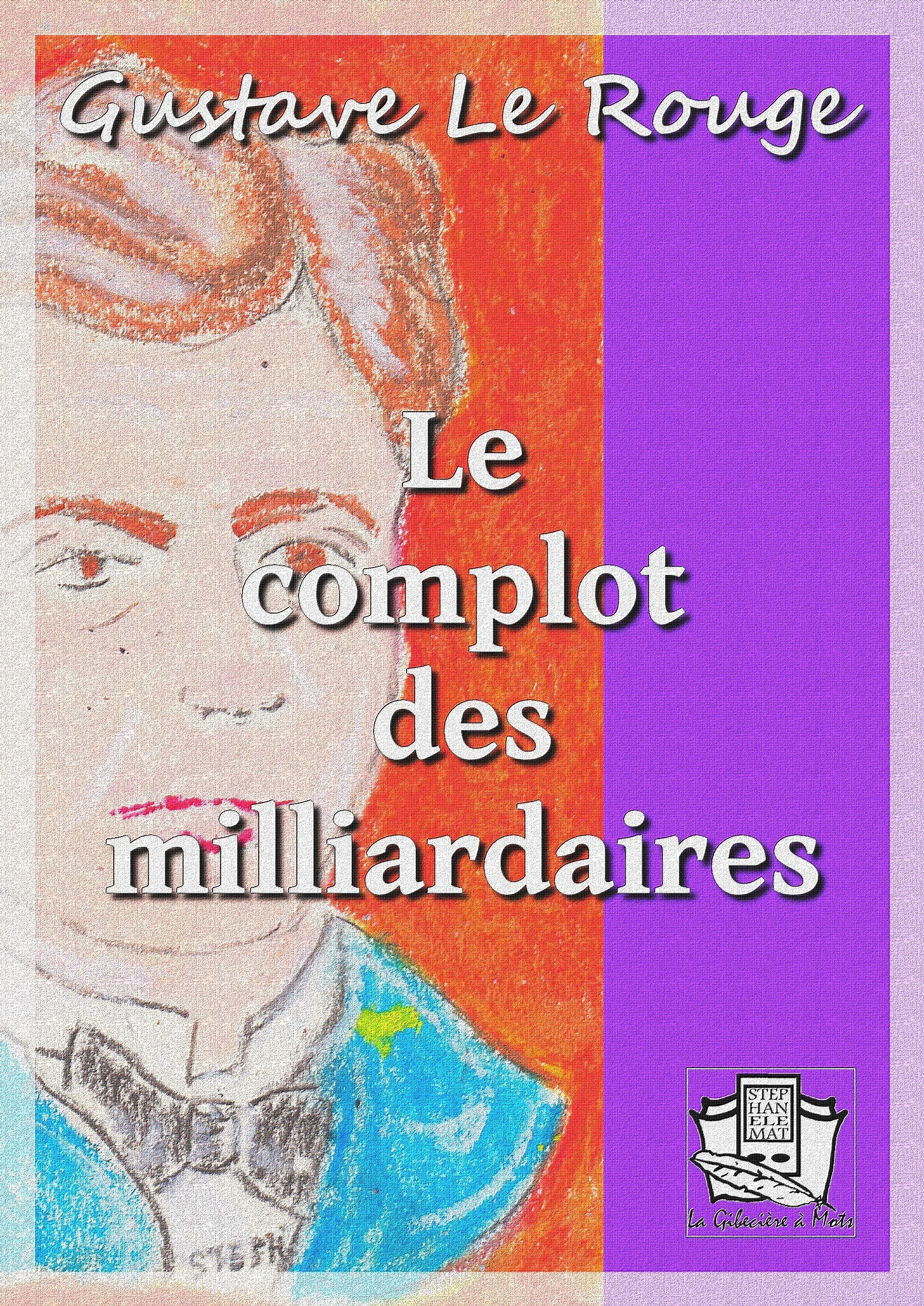 Couverture ebook de Le complot des milliardaires, de Gustave Le Rouge