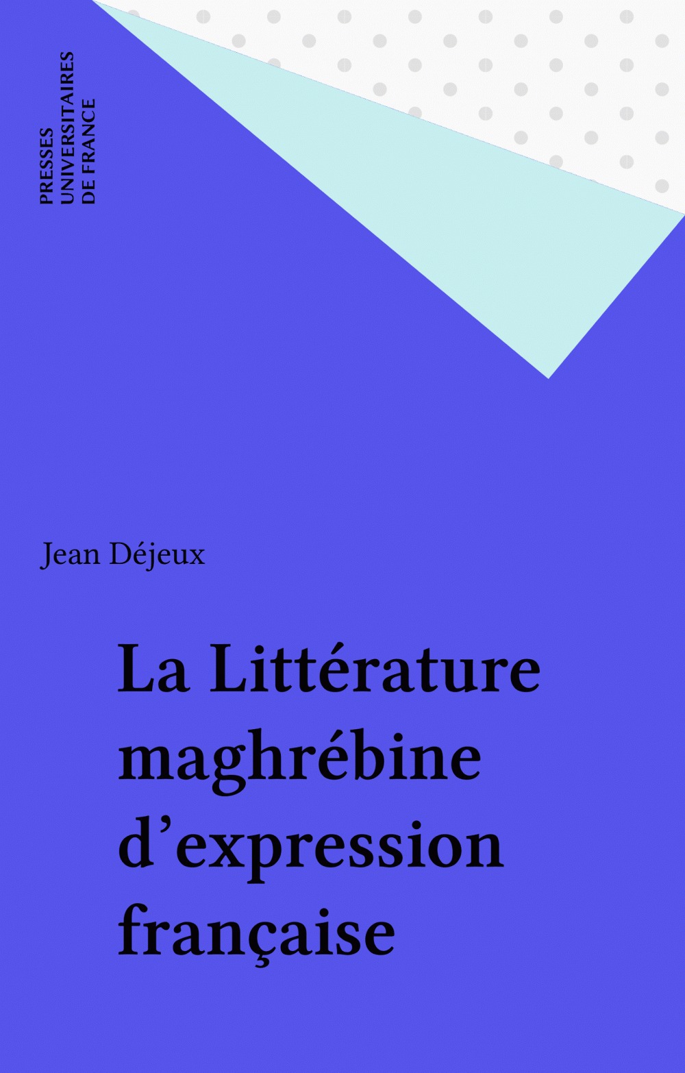 Couverture ebook de La Littérature maghrébine d'expression française, de Jean Déjeux