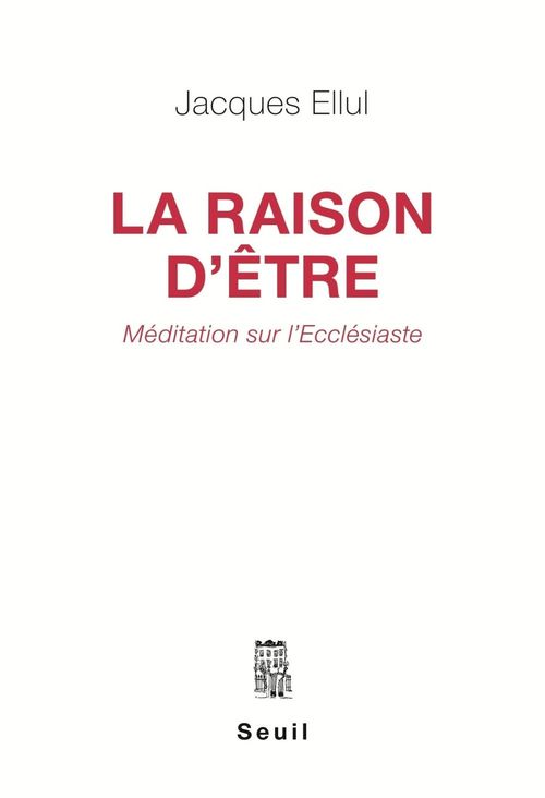 ebook cover of La Raison d'être. Méditation sur l'Ecclésiaste, by Jacques Ellul
