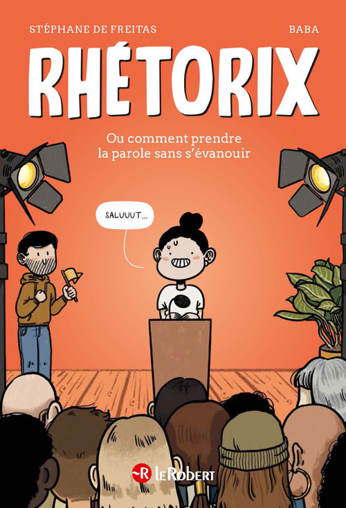 ebook cover of Rhetorix, ou comment prendre la parole en public sans s'évanouir, by Stéphane de Freitas