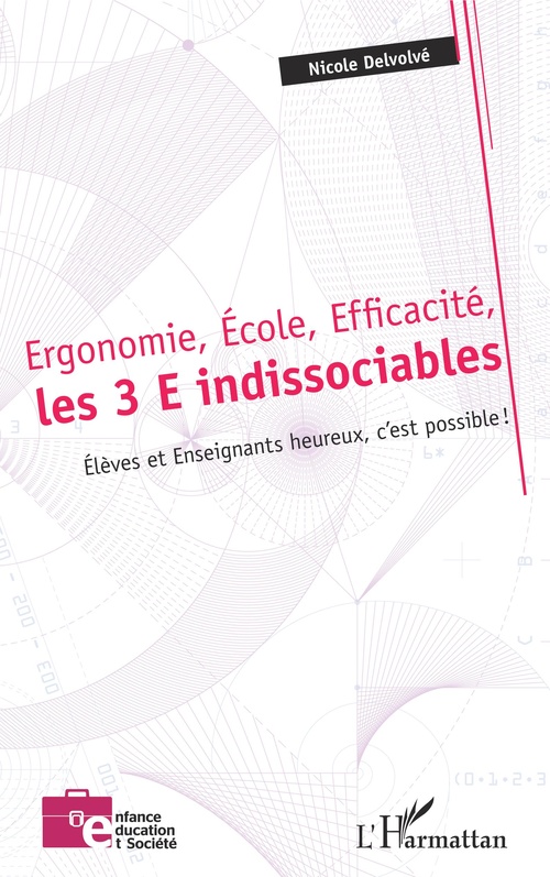 ebook cover of Ergonomie, École, Efficacité, les 3 E indissociables, by Nicole Delvolvé