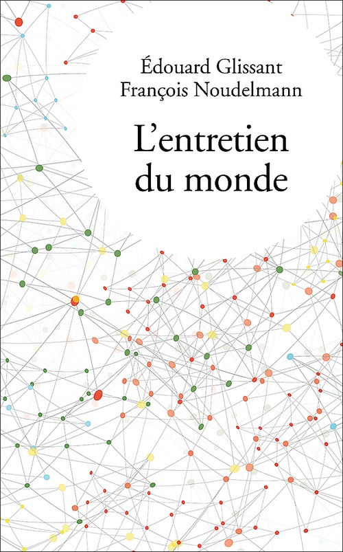 ebook cover of L'entretien du monde, by Edouard Glissant, François Noudelmann