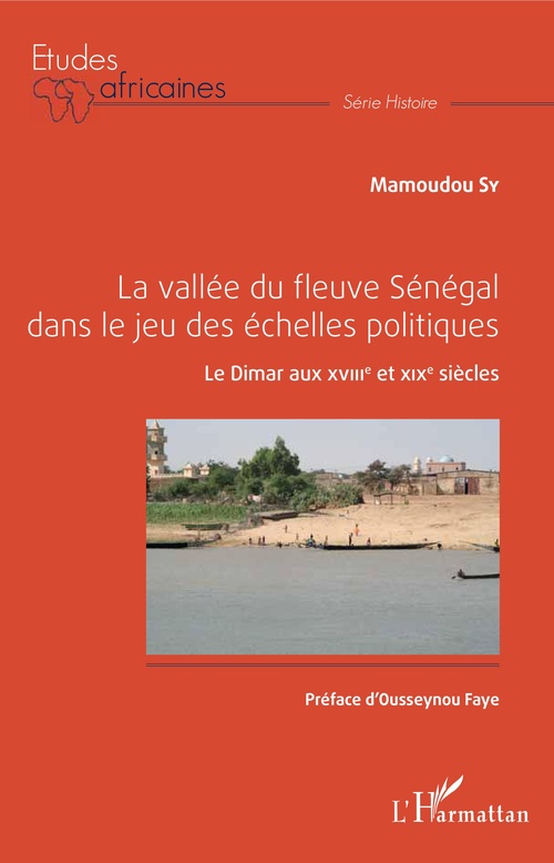 ebook cover of La vallée du fleuve Sénégal dans le jeu des échelles politiques, by Sy Mamoudou