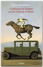 Couverture ebook de L'influence de l'argent sur les histoires d'amour, de Christophe Donner