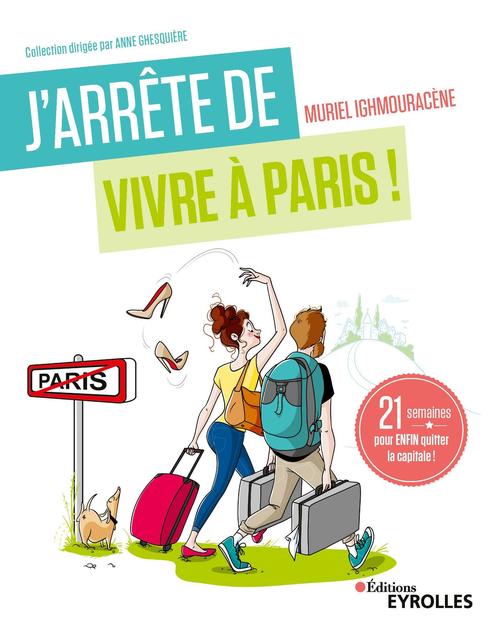 ebook cover of J'arrête de vivre à Paris !, by Muriel Ighmouracène