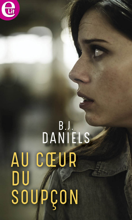 Couverture ebook de Au coeur du soupçon, de B.J. Daniels