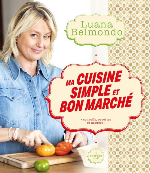 Couverture ebook de Ma cuisine simple et bon marché, de Luana Belmondo