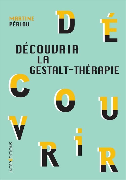 ebook cover of Découvrir la Gestalt-thérapie - 2e éd., by Martine Périou