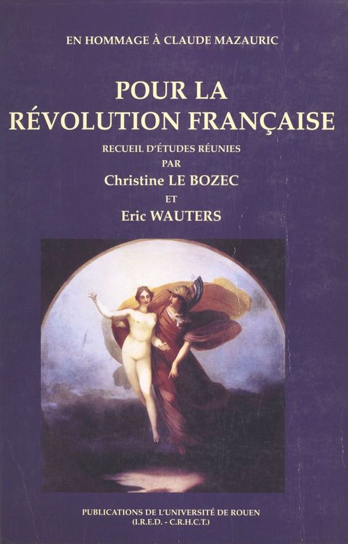 Couverture ebook de Pour la Révolution française : en hommage à Claude Mazauric, de Christine Le Bozec