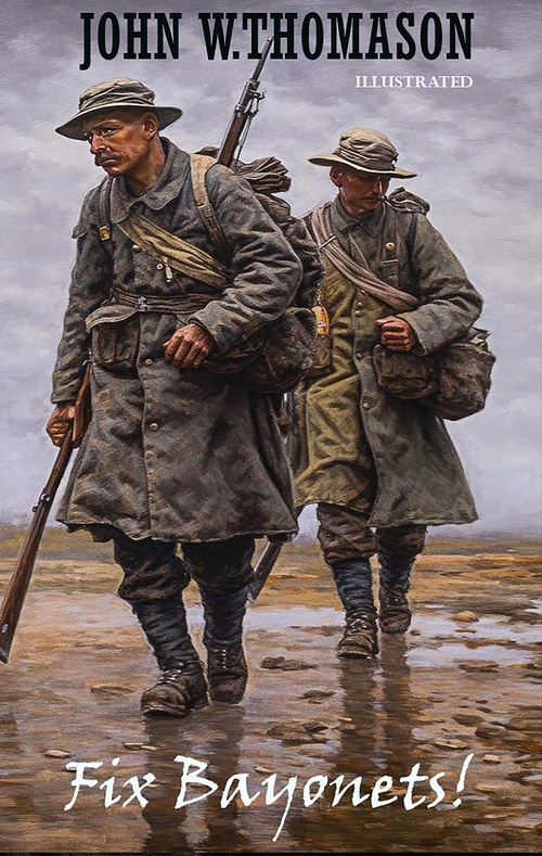 Couverture ebook de Fix Bayonets! Illustrated, de John W. Thomason