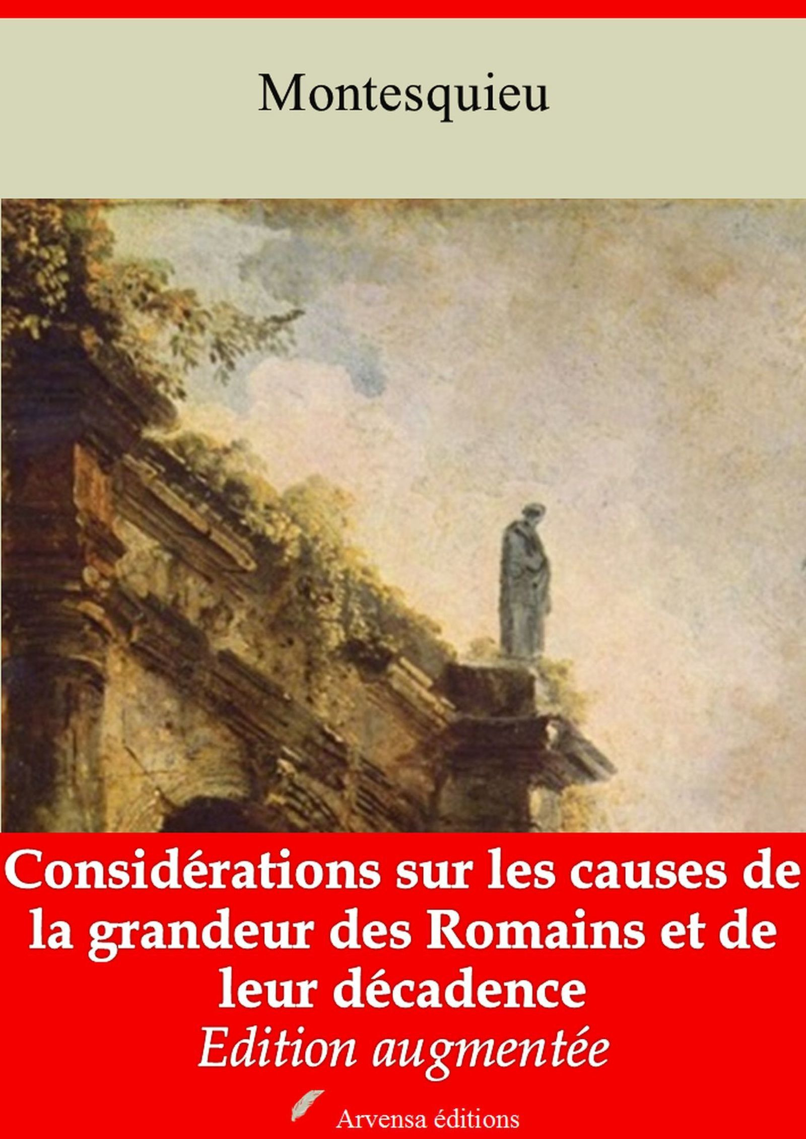 Couverture ebook de Considérations sur les causes de la grandeur des Romains et de leur décadence - suivi d'annexes, de Charles De Montesquieu