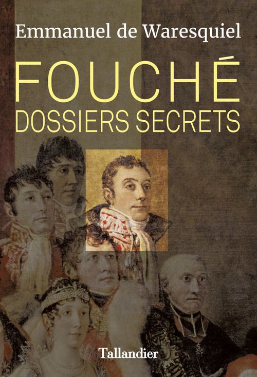 Couverture ebook de Fouché. Dossiers secrets, de Emmanuel de Waresquiel