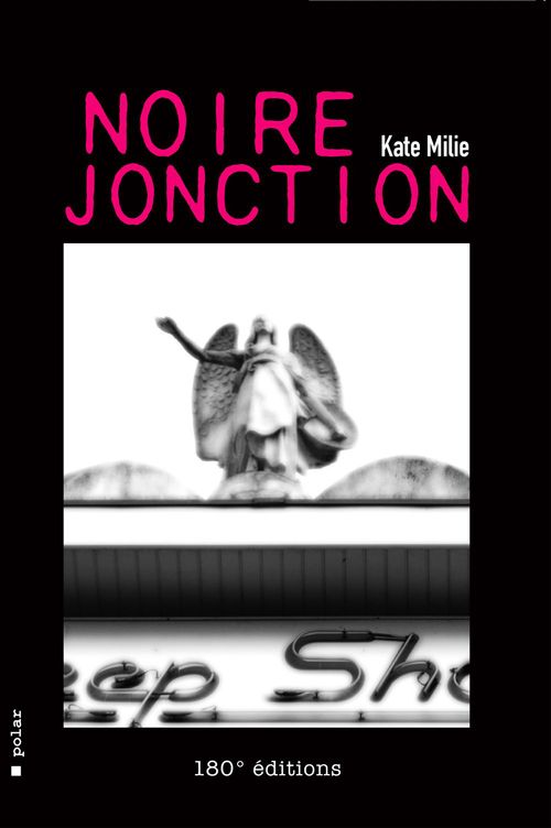 Couverture ebook de Noire Jonction, de Kate Milie
