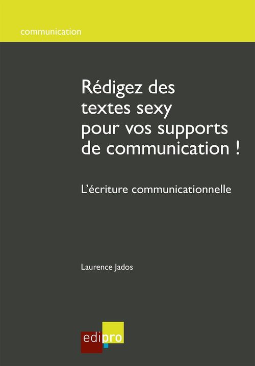 Couverture ebook de Rédigez des textes sexy pour vos supports de communication !, de Laurence Jados