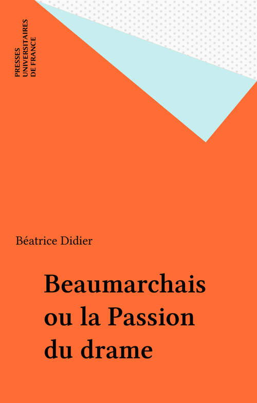 Couverture ebook de Beaumarchais ou la Passion du drame, de Béatrice Didier