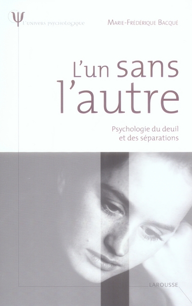 Couverture ebook de L'un sans l'autre - Psychologie du deuil et des séparations, de Marie-Frédérique Bacqué