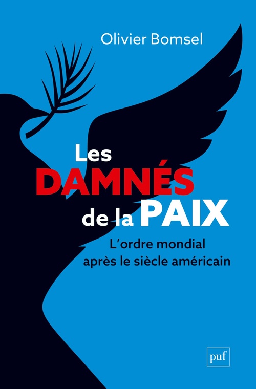 ebook cover of Les damnés de la paix : L´ordre mondial après le siècle américain, by Olivier Bomsel