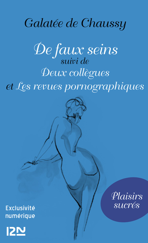 ebook cover of De faux seins suivi de Deux collègues et Les revues pornographiques, by Galatée de Chaussy