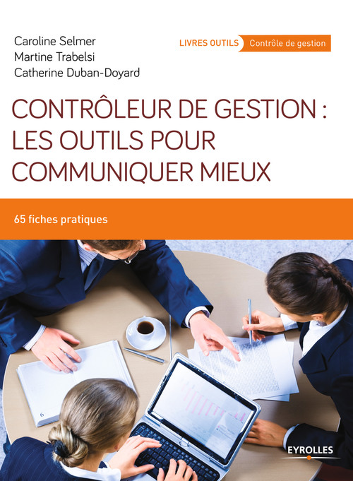 ebook cover of Contrôleur de gestion : les outils pour communiquer mieux, by Catherine Duban, Caroline Selmer, Martine Trabelsi