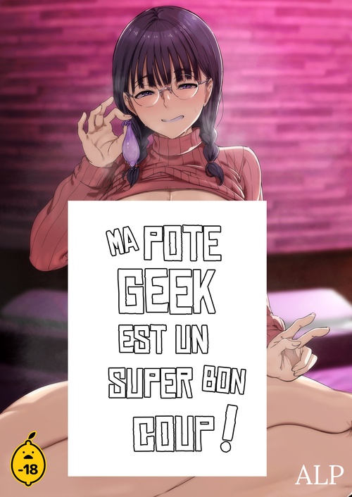 Couverture ebook de Ma pote geek est un super bon coup ! - Tome 1, de Alp