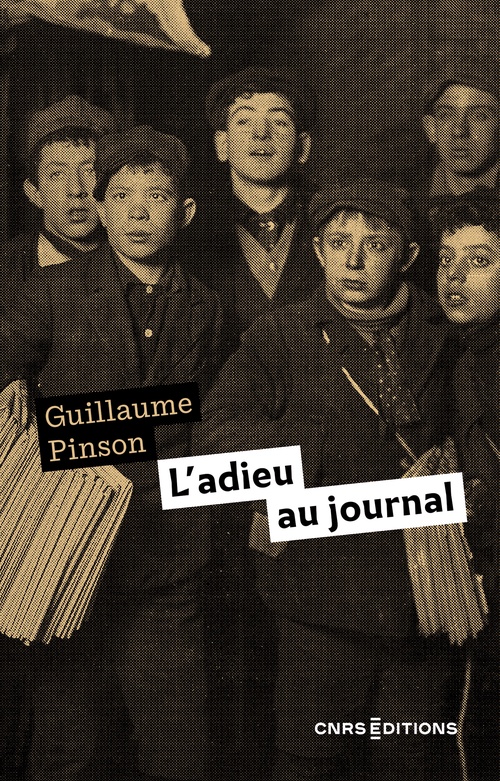 ebook cover of L'adieu au journal - Essai d'histoire médiatique, by Guillaume Pinson