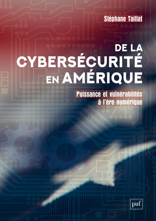 ebook cover of De la cybersécurité en Amérique : Puissance et vulnérabilités à l´ère numérique, by Stéphane Taillat