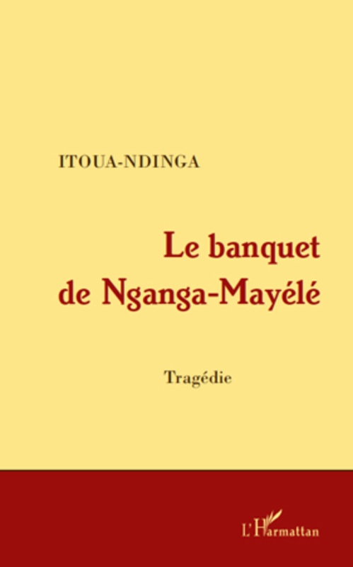 Couverture ebook de Le banquet de Nganga-Mayélé, de Ndinga Itoua