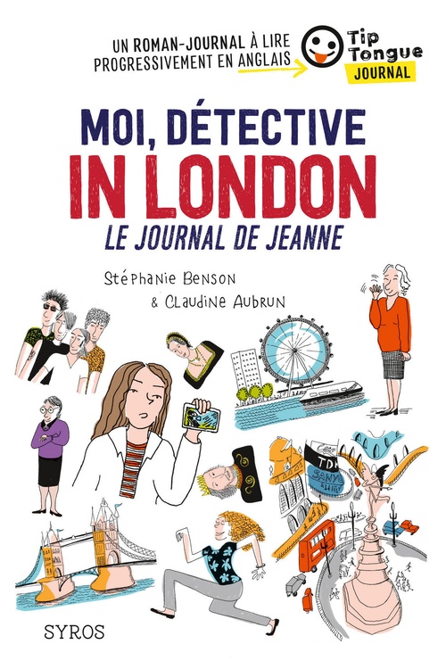 Couverture ebook de Moi, détective in London, Le journal de Jeanne, de Stéphanie Benson, Claudine Aubrun