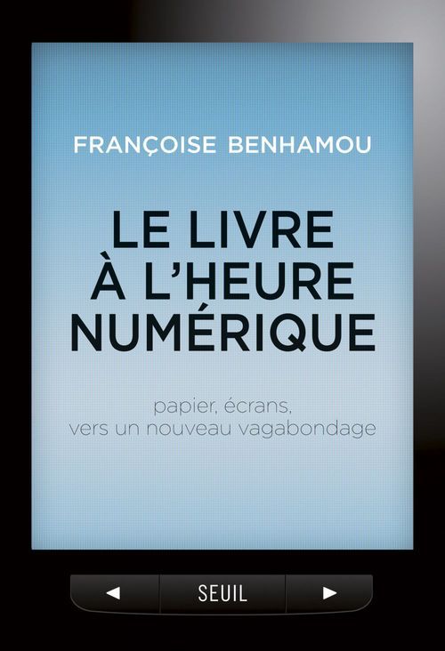 Couverture ebook de Le Livre à l'heure numérique. Papier, écrans, vers un nouveau vagabondage, de Françoise Benhamou
