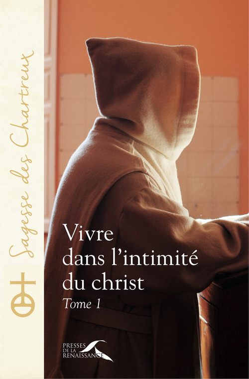 ebook cover of Vivre dans l'intimité du Christ - tome 1, by Un Chartreux