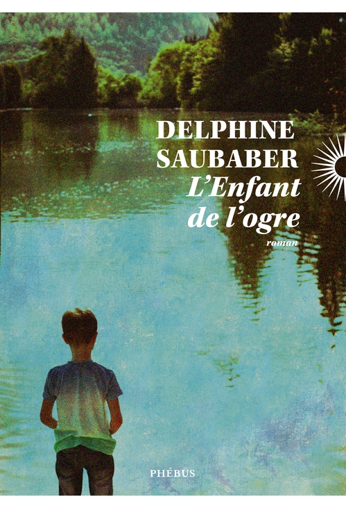 Couverture ebook de L'Enfant de l'ogre, de Delphine Saubaber