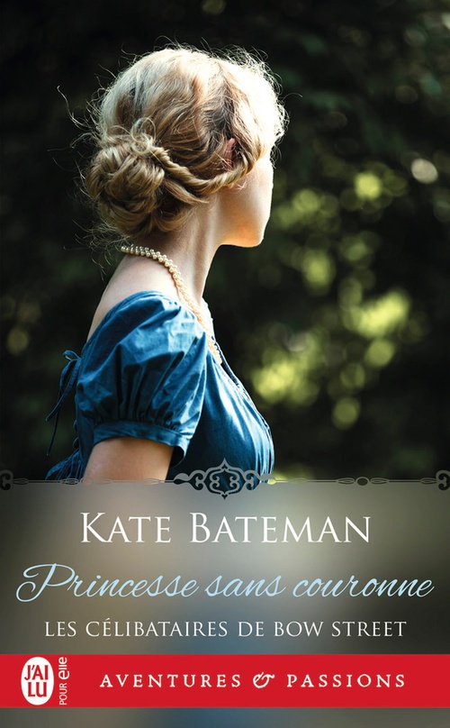 Couverture ebook de Les célibataires de Bow Street (Tome 3) - Princesse sans couronne, de Kate Bateman