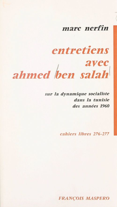 Couverture ebook de Entretiens avec Ahmed Ben Salah sur la dynamique socialiste dans les années 1960, de Marc Nerfin