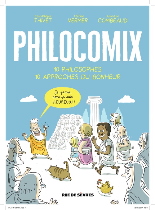 Couverture ebook de Philomix - 10 philosophes - 10 approches du bonheur, de Jérôme Vermer, Jean-Philippe Thivet, Anne-Lise Combeaud