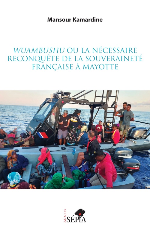 Couverture ebook de Wuambushu ou la nécessaire reconquête de la souveraineté française à Mayotte, de Mansour Kamardine