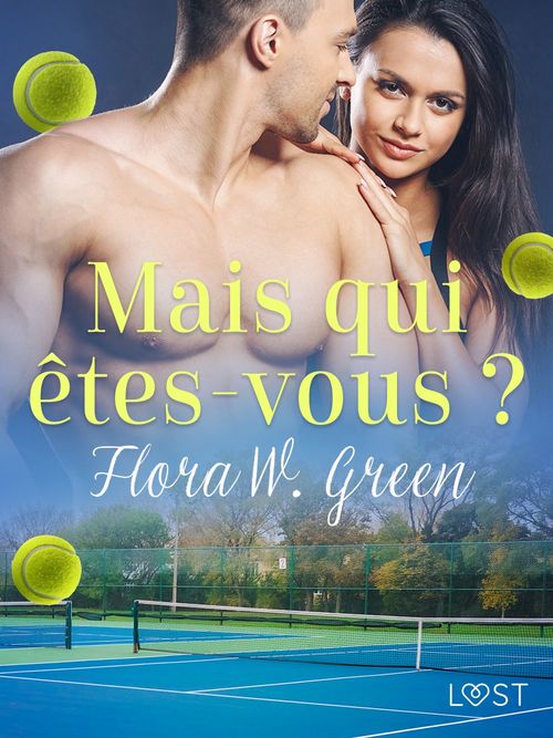 ebook cover of Mais qui êtes-vous ? - Une nouvelle érotique, by Flora W. Green