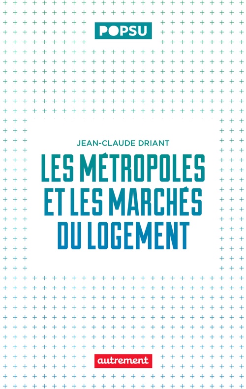 Couverture ebook de Les métropoles et les marchés du logement, de Jean-Claude Driant
