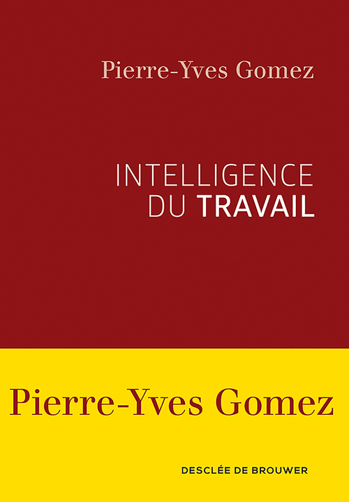 Couverture ebook de Intelligence du travail, de Pierre-Yves Gomez