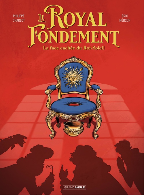 Couverture ebook de Le Royal Fondement - La face cachée du Roi Soleil, de Philippe Charlot