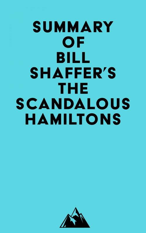ebook cover of Summary of Bill Shaffer's The Scandalous Hamiltons, by Everest Media