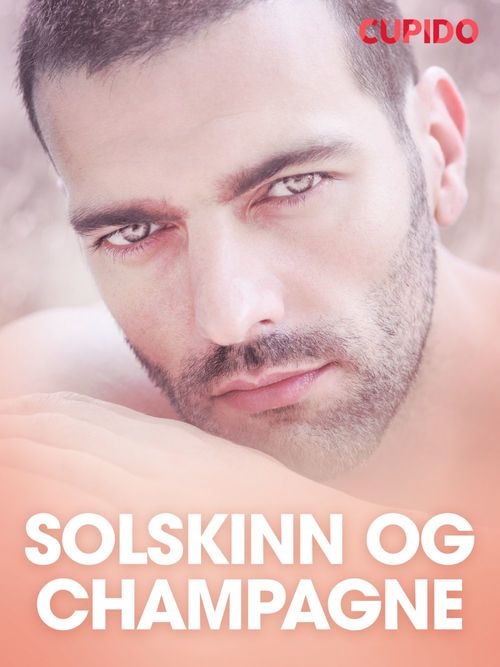 Couverture ebook de Solskinn og champagne - erotiske noveller, de Cupido