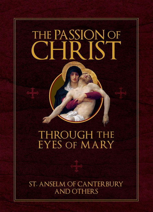 Couverture ebook de The Passion of Christ Through the Eyes of Mary, de Anselm Of Canterbury