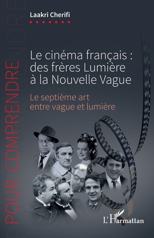 Couverture ebook de Le cinéma français : des frères Lumière à la Nouvelle Vague, de Laakri Cherifi