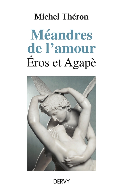 Couverture ebook de Méandres de l'amour - Éros et Agapè, de Michel Théron