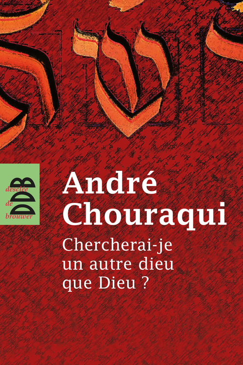 ebook cover of Chercherai-je un autre dieu que Dieu ?, by André Chouraqui