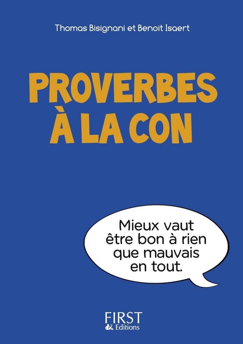 Couverture ebook de Le petit livre de - Proverbes à la con, de Thomas Bisignani, Benoît Isaert